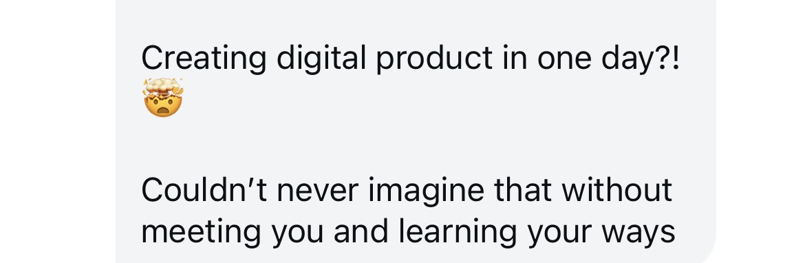 Customer testimonial about creating a digital product in one day