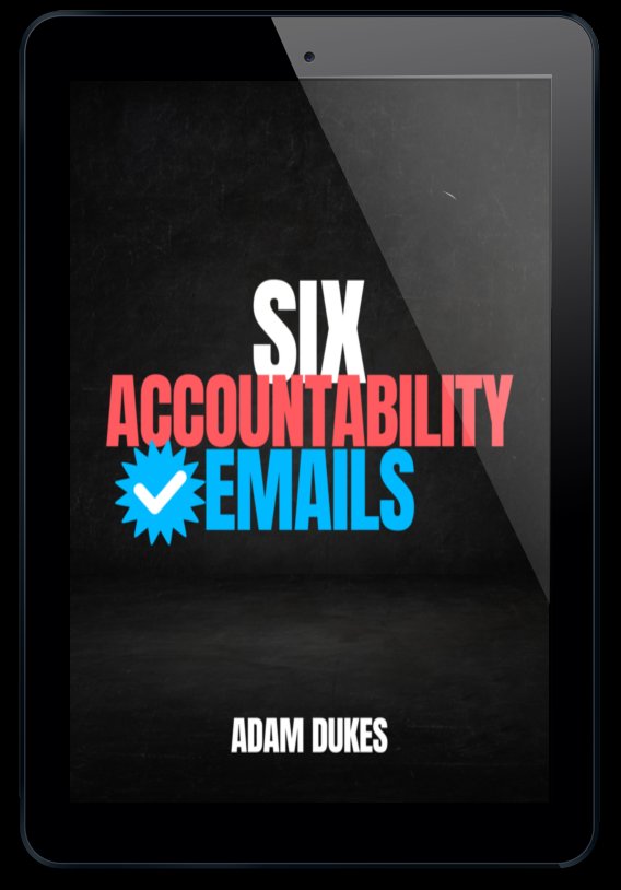 Six Accountability Emails